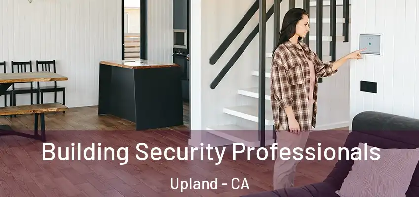  Building Security Professionals Upland - CA