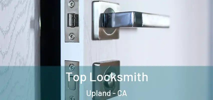  Top Locksmith Upland - CA